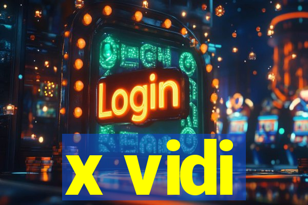 x vidi